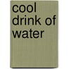 Cool Drink Of Water door Edward Grinnan