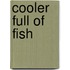 Cooler Full Of Fish