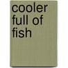 Cooler Full Of Fish door Linda Legeza