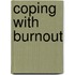 Coping With Burnout