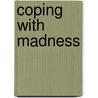 Coping With Madness by Philip Fletcher