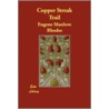 Copper Streak Trail door Eugene Manlove Rhodes