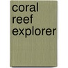 Coral Reef Explorer door Greg Pyres