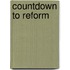 Countdown To Reform