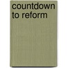 Countdown To Reform door Robert D. Reischauer