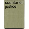 Counterfeit Justice door Onbekend