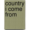 Country I Come from by Henry Lawson