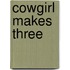 Cowgirl Makes Three