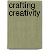 Crafting Creativity door Colin Salter