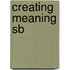 Creating Meaning Sb