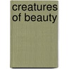 Creatures Of Beauty door Nicholas Briggs