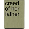 Creed of Her Father by Van Zandt Wheeler