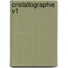 Cristallographie V1 door Jean Baptiste Louis De Rome De L'Isle