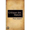 Critique Des Moeurs by Paul Adam