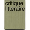 Critique Litteraire by Abbe Camille Roy