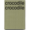 Crocodile Crocodile door Peter Nickl