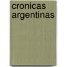 Cronicas Argentinas by Antonio Dal Masetto