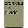 Cronicas del Olvido door Maria Esther Vazquez