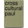 Cross Cultural Paul by Herold Weiss