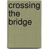 Crossing The Bridge door Michael Baron