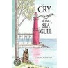 Cry of the Sea Gull by Gail McAllister