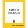 Cubby In Wonderland door Frances Joyce Farnsworth