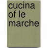 Cucina of Le Marche door Peter Kaminsky