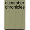 Cucumber Chronicles by Joseph Ashby-Sterry