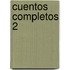Cuentos Completos 2