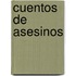 Cuentos de Asesinos