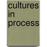 Cultures in Process door Nadia Butt