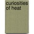 Curiosities Of Heat