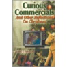 Curious Commercials door Daniel J. Weitner