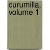Curumilla, Volume 1 by Anonymous Anonymous