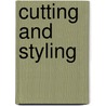 Cutting And Styling door Lesley Hatton