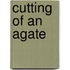 Cutting of an Agate