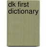 Dk First Dictionary door Sheila Dignen