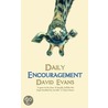 Daily Encouragement by David Evans