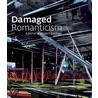 Damaged Romanticism by Terrie Sultan