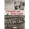 Damals auf dem Land door Albert Bichler