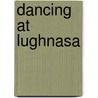 Dancing At Lughnasa by Frank McGuinness