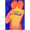 Dancing In The Mist by Bryan B. Kagan
