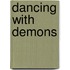 Dancing With Demons