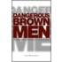 Dangerous Brown Men