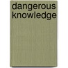 Dangerous Knowledge by Robert Irwin
