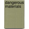Dangerous Materials by Unknown