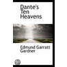 Dante's Ten Heavens by Edmund Garratt Gardner