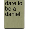 Dare To Be A Daniel by Tony Benn