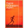 Dare To Dream Again by Jeff Chacon