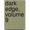 Dark Edge, Volume 9 door Yu Aikwawa